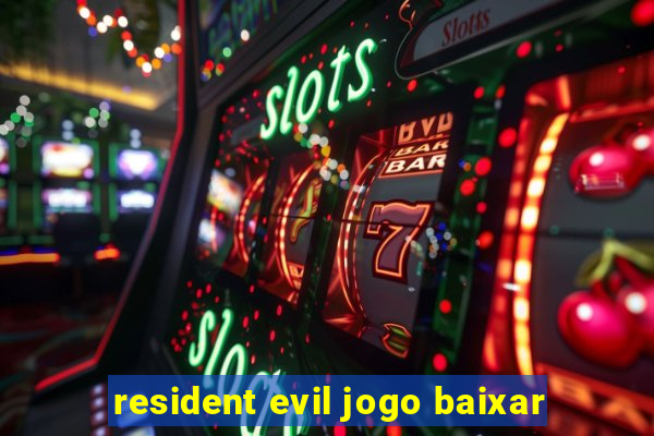 resident evil jogo baixar